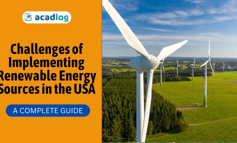 Challenges of Implementing Renewable Energy Sources in the USA